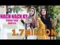 NACH NACH K by TEHMINA TARIQ AND SADIA GILL