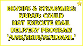 DevOps & SysAdmins: Error: Could not execute mail delivery program '/usr/sbin/sendmail'