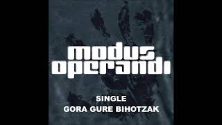 Modus Operandi - Gora Gure Bihotzak (single)