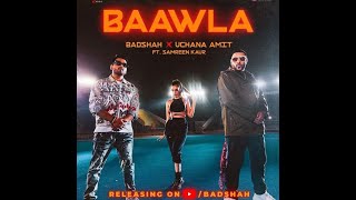 Baawla :- Badshah | Uchana Amit | bawla badshah | bawla song badshah | 2021 new song ||