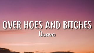 Quavo – Over Hoes & Bitches (Lyrics)