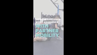 Improve Recovery Work Adherence with Partner Mobility