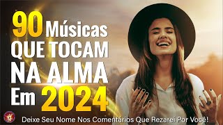 Louvores De Adoração - 90 Músicas Que Tocam Na Alma em 2024 - Melhores Músicas Gospel Com letra 2024