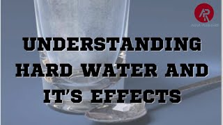 Understanding Hard Water and its Effects