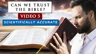 Can we TRUST THE BIBLE as GOD'S WORD | Video 5 - Scientifically Accurate