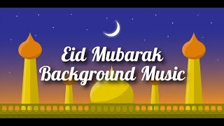 Eid Mubarak Background Music || Arabic Background Music || Islamic Music || #copyrightfreenasheed