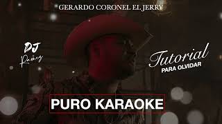 Tutorial Para Olvidar-Gerardo Coronel El Jerry-Karaoke ✨2o24✨🔥