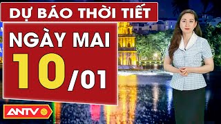 Dự báo thời tiết ngày mai 10/1: Hà Nội đêm rét sâu, TP. HCM không mưa | ANTV