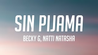 Sin Pijama - Becky G, Natti Natasha (Lyrics Version) 💘