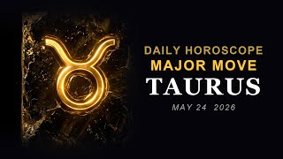Taurus Horoscope Today โ THE TENSION YOUVE BEEN! (May 24, 2026)