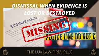 Dismissal of a Case When Evidence is Lost or Destroyed