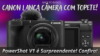 PowerShot V1 Launched! Canon's Camera with a Topknot!