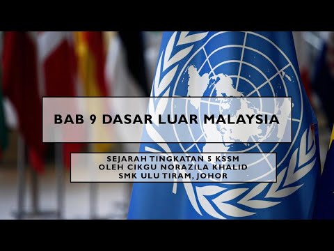 Nota Sejarah Tingkatan 5 KSSM Bab 9 Dasar Luar Malaysia - YouTube