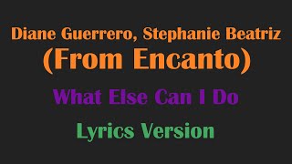 Diane Guerrero, Stephanie Beatriz From Encanto- What Else Can I Do (Lyrics)