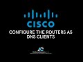 Cisco Packet Tracer: Configure the Routers as DNS Clients