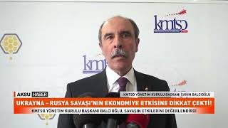 Kmtso Yönetim Kurulu Başkanı Balcıoğlu, savaşın etkilerini değerlendirdi