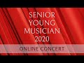 Senior Young Musician 2020 ONLINE CONCERT