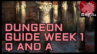 MEGA Guide to Dungeons - Week 1 Q\u0026A