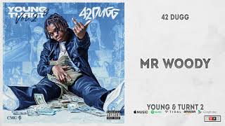 42 Dugg - Mr Woody (Young & Turnt 2)