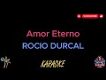 Rocio Durcal - Amor Eterno (Karaoke Version)