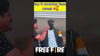 top 3 big youtuber face reveal || free fire YouTuber face reveal #freefire #shorts
