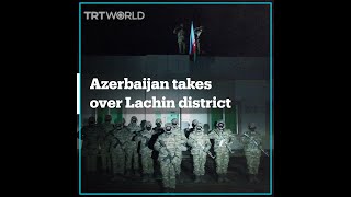 Azerbaijani forces enter Lachin after 27 years