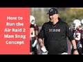 How to Run the Air Raid 2 Man Snag Concept