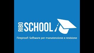 Ribo School: Fireproof - Software per manutenzione e revisione