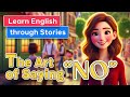 The Art of Saying No | Learn English through Short Stories