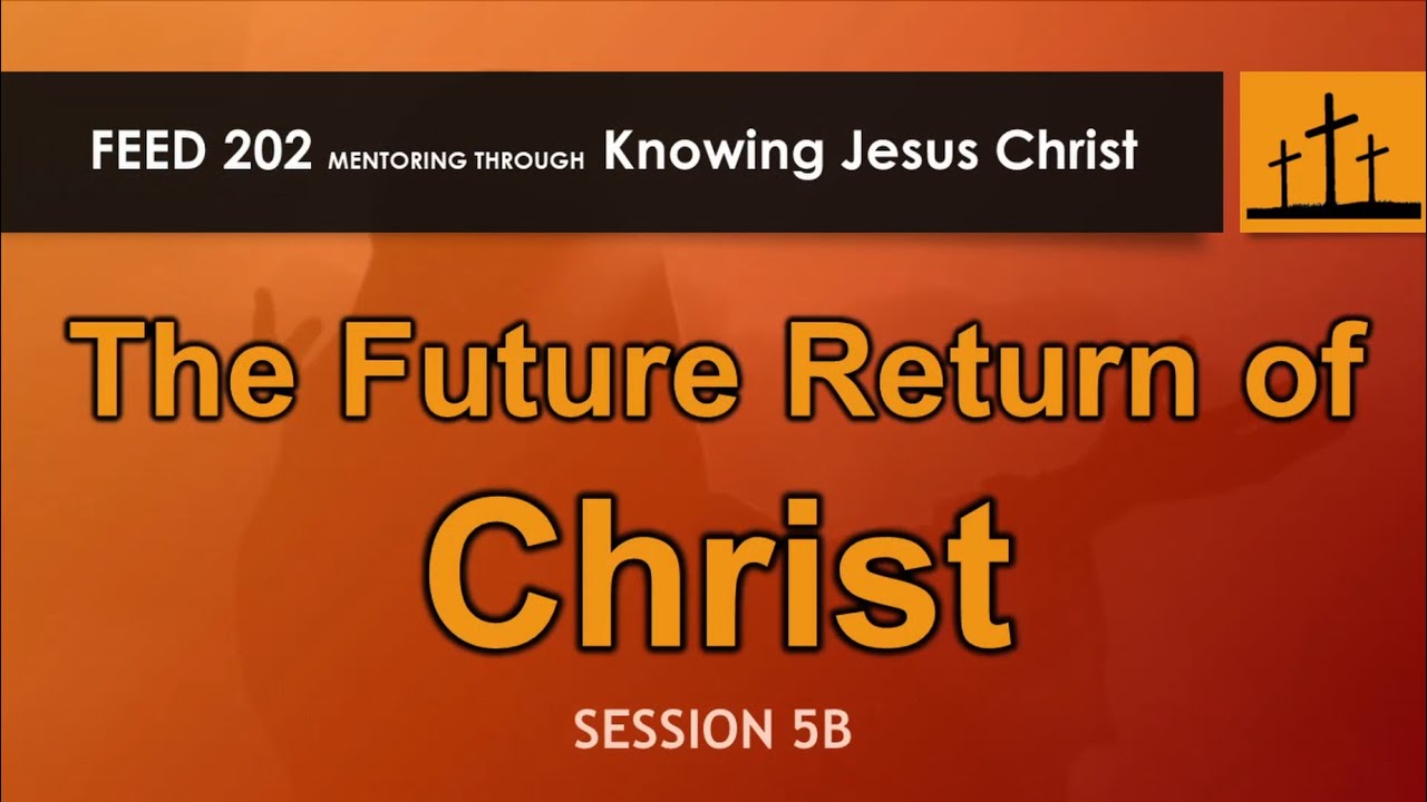 FEED202 5B The Future Return Of Christ - YouTube