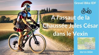 On part à l'assaut de la chaussée Jules César en gravel dans le Vexin