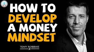Tony Robbins Motivation 2023 - How To Develop a MONEY MINDSET