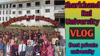 Jharkhand rai university  Vlogs college tour best university in jharkhand New campus video 🥰🥰