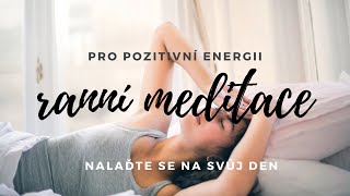 Ranní meditace na rychlý start do nového dne | den #1 | pozitivní energie \u0026 flow