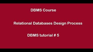 Relational Database Design Process DBMS Tutorial 5