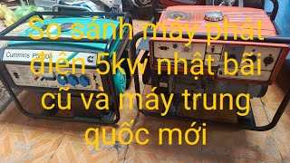 So sánh máy phát điện xăng nhật cũ 5kw và máy phát điện trung quốc mới 5kw