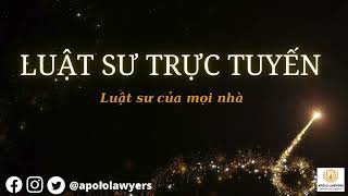Luật sư trực tuyến | Luật sư của mọi nhà | Apolo Lawyers | Công ty Luật tại Thành phố Hồ Chí Minh