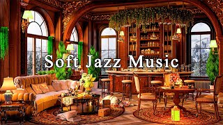 Cozy Coffee Shop Ambience & Soft Jazz Music to Work, Study, Focus ☕ Relaxing Jaz