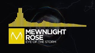 [Electro] - Mewnlight Rose - Eye Of The Storm [Free Download]