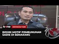 Direskrimum Polda DIY Ungkap Motif Pembunuhan Sadis di Semarang | Menyingkap Tabir tvOne