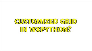 Customized Grid in wxPython?