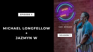Laugh After Dark Season 1 Episode 5 || Michael Longfellow & Jazmyn W