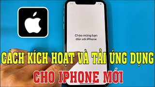 Cách kích hoạt Iphone mới | Cách đăng nhập tài khoản Id Apple ( icloud , app Store )  trên Iphone .