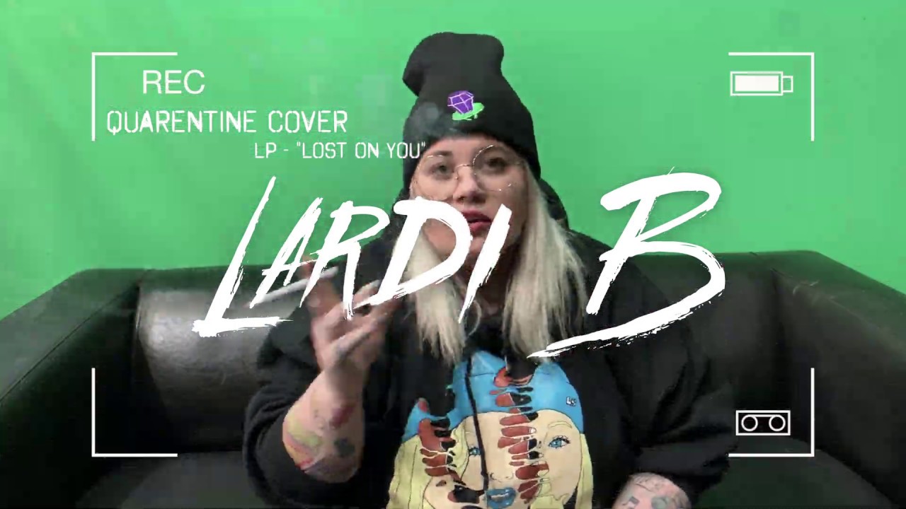 LP - Lost On You (Lardi B Cover) - YouTube