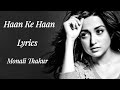 Haan Ke Haan Lyrics | Maharaj | Monali Thakur | Junaid Khan, Sharvari