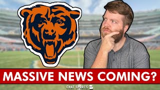 Are The Chicago Bears About To Receive MASSIVE NEWS?