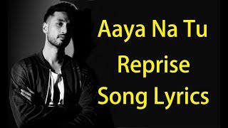 Aaya na tu Reprise | Arjun Kanungo | Lyrics | 2018 Full Song
