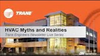 Trane Engineers Newsletter LIVE: HVAC Myths and Realities