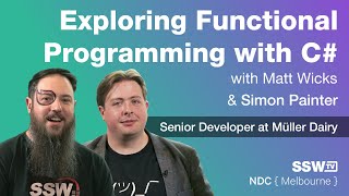 Exploring Functional Programming with C# | Simon Painter & Matt Wicks | NDC Melbourne 2022