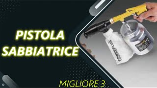 ✅ Le Migliori | Pistola sabbiatrice 2024